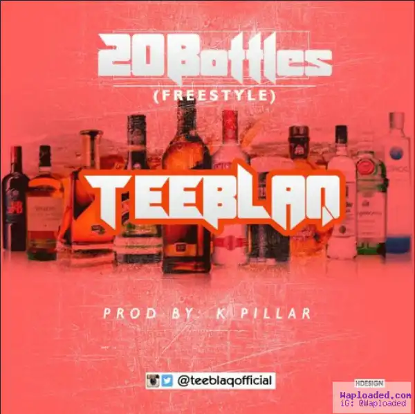 TeeBlaq - 20 Bottles